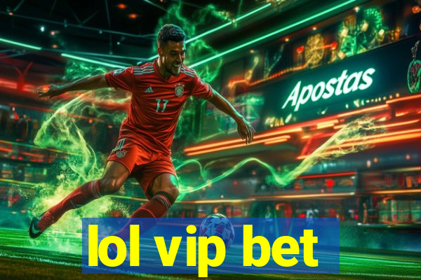 lol vip bet